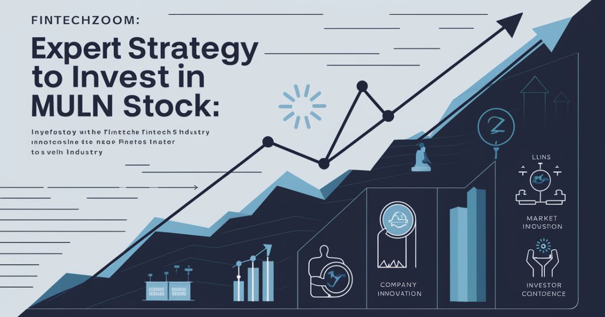 Fintechzoom MULN Stock Expert Strategy To Invest