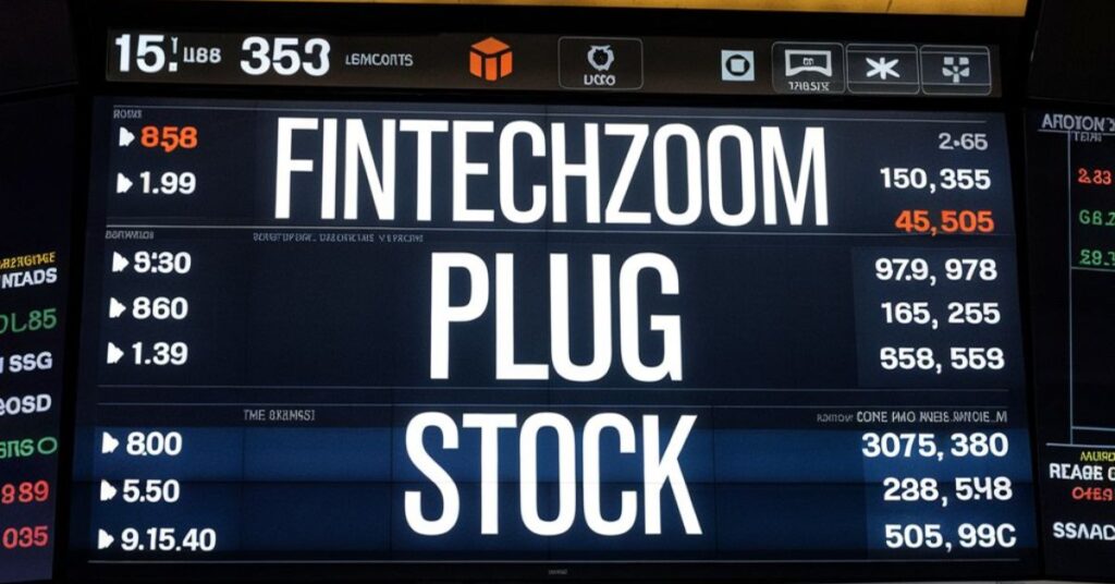 Understanding Fintechzoom Plug Stock