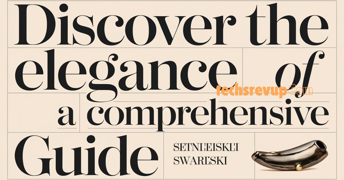 Discover The Elegance Of SwarıskiA Comprehensive Guide