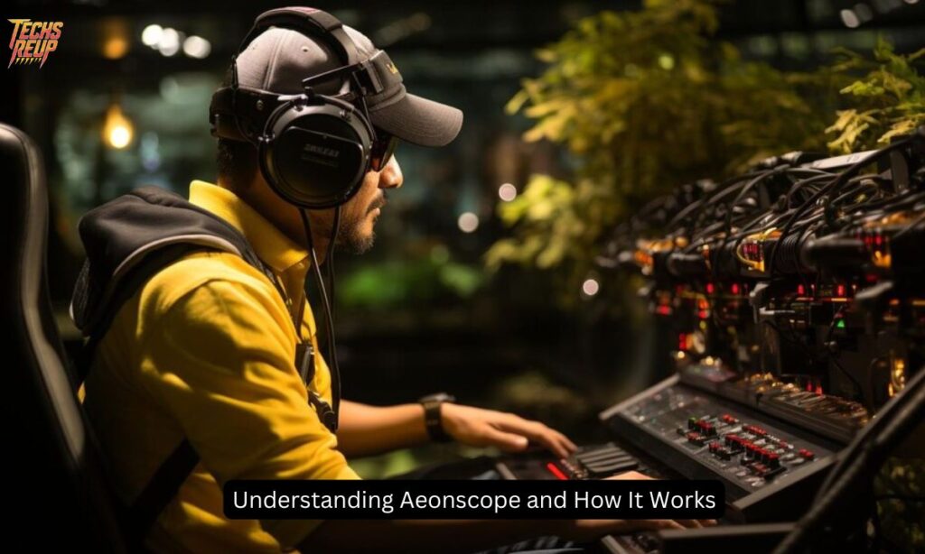 Understanding Aeonscope and How It Works